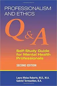 Professionalism and Ethics: Q & a Self-study Guide for Mental Health Professionals, 2nd Edition