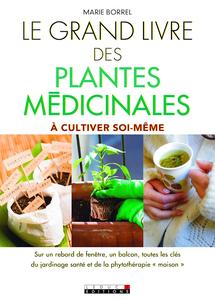 Marie Borrel, "Le grand livre des plantes médicinales à cultiver soi-même"
