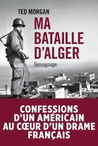 Morgan Ted, "Ma bataille d'Alger"