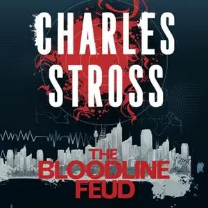 «The Bloodline Feud» by Charles Stross