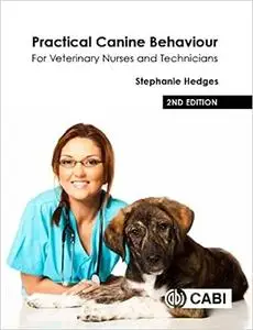 Practical Canine Behaviour: For Veterinary Nurses and Technicians, 2nd Edition