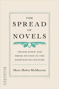 The Spread of Novels: Translation and Prose Fiction in the Eighteenth Century