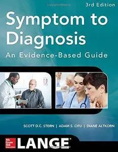 Symptom to Diagnosis An Evidence Based Guide (3rd Edition) (Repost)