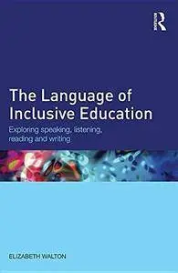 The Language of Inclusive Education: Exploring Speaking, Listening, Reading and Writing (Repost)