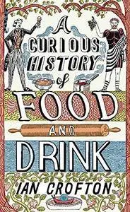 A Curious History of Food and Drink (Repost)