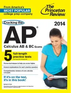 Cracking the AP Calculus AB & BC Exams, 2014 Edition (Repost)