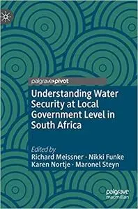 Understanding Water Security at Local Government Level in South Africa