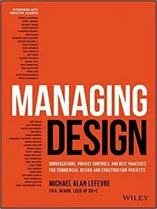 Managing Design: Conversations, Project Controls and Best Practices for Commercial Design and Construction Projects