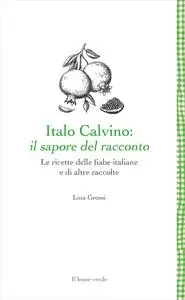 Lina Grossi - Italo Calvino, il sapore del racconto