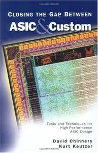 Closing the Gap Between ASIC & Custom: Tools and Techniques for High-Performance ASIC Design (repost)