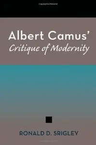 Albert Camus' Critique of Modernity