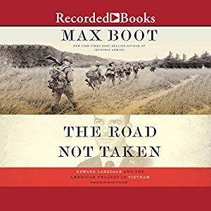 The Road Not Taken: Edward Lansdale and the American Tragedy in Vietnam [Audiobook]
