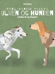 «Ulven og hunden» by Poul-Henrik Trampe