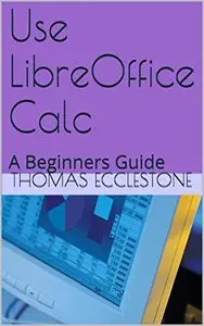 Use LibreOffice Calc: A Beginners Guide