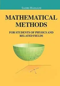 Mathematical Methods: for Students of Physics and Related Fields