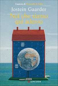 Noi che siamo qui adesso - Jostein Gaarder