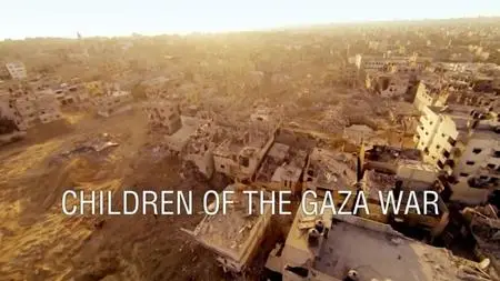 BBC - Children of the Gaza War (2015)