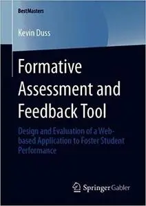 Formative Assessment and Feedback Tool: Design and Evaluation of a Web-based Application to Foster Student Performance