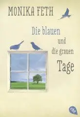 Monika Feth - Die blauen und die grauen Tage