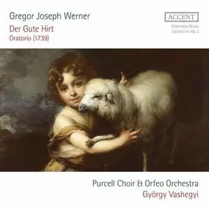 Purcell Choir, Orfeo Orchestra, György Vashegyi - Gregor Joseph Werner: der Gute Hirt Oratorio (1739) (2020)