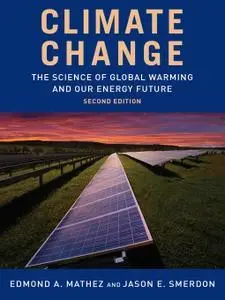 Climate Change: The Science of Global Warming and Our Energy Future, 2nd Edition