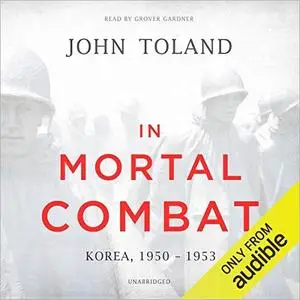 In Mortal Combat: Korea, 1950-1953 [Audiobook]