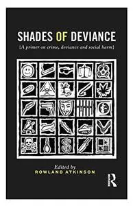 Shades of Deviance: A Primer on Crime, Deviance and Social Harm