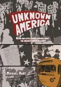 Unknown America: Myths and little known oddities about the greatest nation on earth