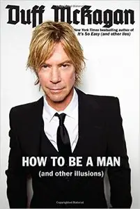 How to Be a Man: (and other illusions)
