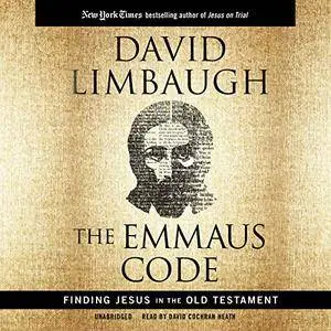 The Emmaus Code: Finding Jesus in the Old Testament [Audiobook]