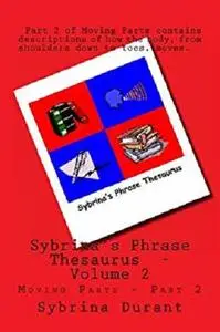 Sybrina's Phrase Thesaurus - Volume 2 - Moving Parts - Part 2 (Sybrina's Phrase Theasaurus)