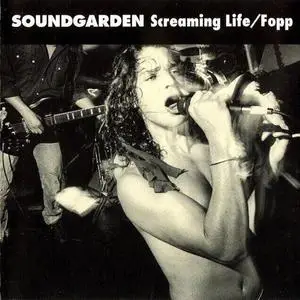 Soundgarden - Screaming Life/Fopp (1990) {Sub Pop}