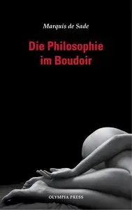 Marquis de Sade , Die Philosophie im Boudoir