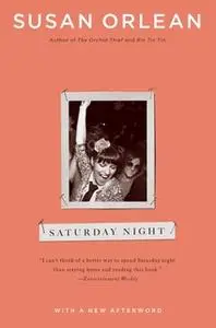 «Saturday Night» by Susan Orlean
