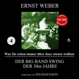 «Was Sie schon immer über Jazz wissen wollten - Teil 4: Der Big Band Swing der 30er Jahre» by Ernst Weber