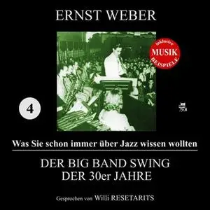 «Was Sie schon immer über Jazz wissen wollten - Teil 4: Der Big Band Swing der 30er Jahre» by Ernst Weber