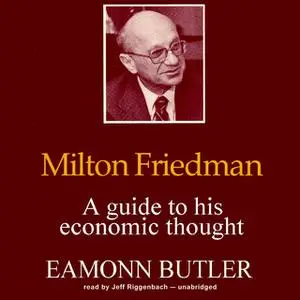 «Milton Friedman» by Eamonn Butler