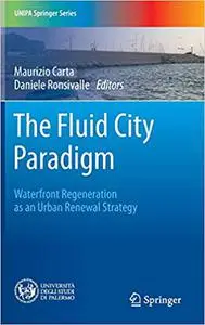 The Fluid City Paradigm: Waterfront Regeneration as an Urban Renewal Strategy