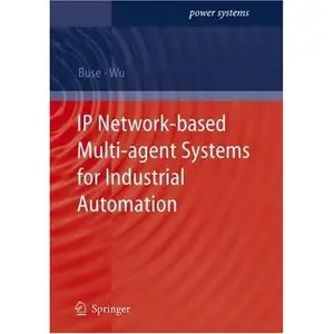 IP Network-based Multi-agent Systems for Industrial Automation: Information Management, Condition Monitoring (Repost)