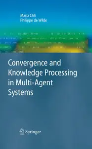 Convergence and Knowledge Processing in Multi-Agent Systems (repost)