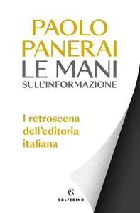 Paolo Panerai - Le mani sull’informazione