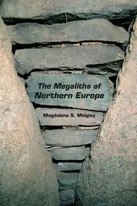 The Megaliths of Northern Europe