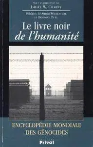 Israël W. Charny, "Le Livre noir de l humanité : Encyclopédie mondiale des génocides"