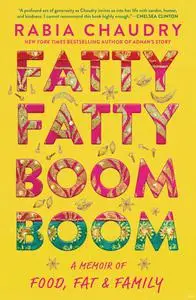 Fatty Fatty Boom Boom: A Memoir of Food, Fat, and Family