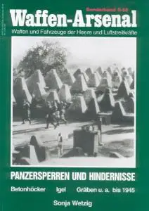 Panzersperren und Hindernisse: Betonhocker, Igel, Graben u. a. bis 1945 (Waffen-Arsenal Sonderband S-58)