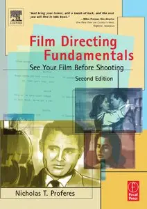 Film Directing Fundamentals, Second Edition: See Your Film Before Shooting (Repost)