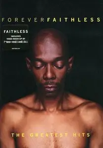 Faithless – Forever Faithless: The Greatest Hits (2005)