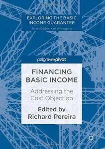 Financing Basic Income: Addressing the Cost Objection (Exploring the Basic Income Guarantee)