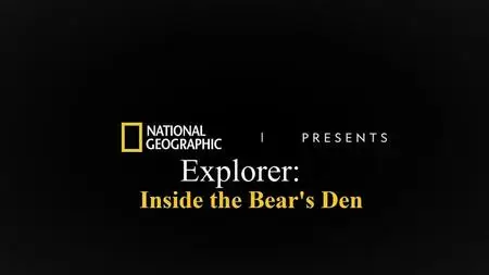 N.G. - Explorer: Inside the Bears Den (2019)