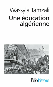 Une éducation algérienne : De la révolution à la décennie noire - Wassyla Tamzali